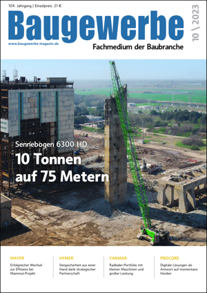 Baugewerbe – Fachmedium der Baubranche Ausgabe 10/2023 Baugewerbe – Fachmedium der Baubranche Ausgabe 10/2023