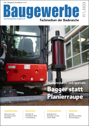 Baugewerbe – Fachmedium der Baubranche Ausgabe 11/2023 Baugewerbe – Fachmedium der Baubranche Ausgabe 11/2023