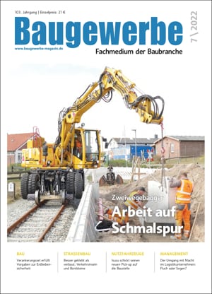 Baugewerbe – Fachmedium der Baubranche Ausgabe 7/2022 Baugewerbe – Fachmedium der Baubranche Ausgabe 7/2022