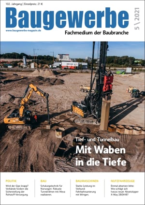 Baugewerbe – Fachmedium der Baubranche Ausgabe 5/2021 Baugewerbe – Fachmedium der Baubranche Ausgabe 5/2021