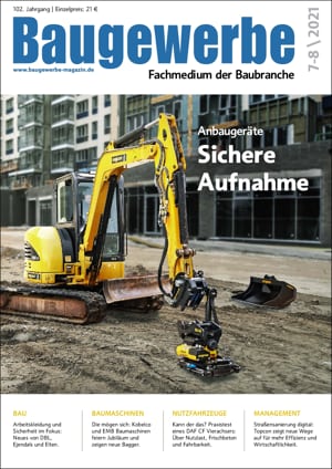 Baugewerbe – Fachmedium der Baubranche Ausgabe 7-8/2021 Baugewerbe – Fachmedium der Baubranche Ausgabe 7-8/2021