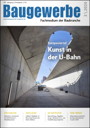 Baugewerbe – Fachmedium der Baubranche Ausgabe 03/2024 Baugewerbe – Fachmedium der Baubranche Ausgabe 03/2024